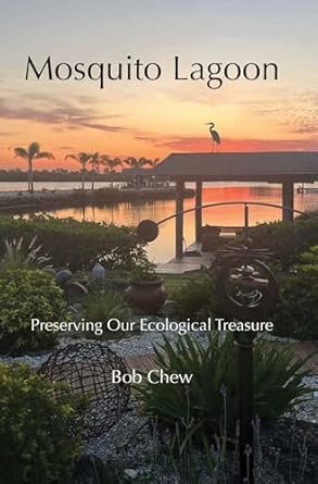 mosquito lagoon preserving our ecological treasure 1st edition bob chew 195322508x, 978-1953225085