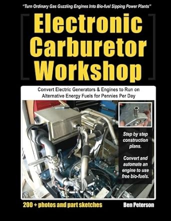 electronic carburetor workshop convert electric generators and engines to run on alternative energy fuels for