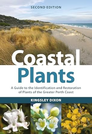 coastal plants a guide to the identification and restoration of plants of the greater perth coast 1st edition