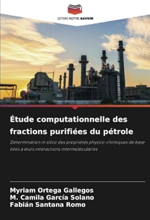etude computationnelle des fractions purifiees du petrole determination in silico des proprietes physico