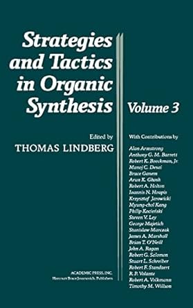 strategies and tactics in organic synthesis 1st edition thomas lindberg 0124502822, 978-0124502826