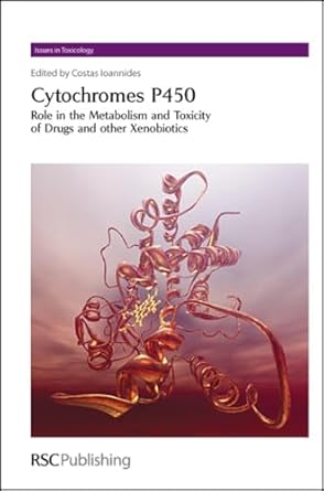 cytochromes p450 role in the metabolism and toxicity of drugs and other xenobiotics 1st edition costas