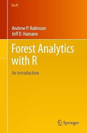 forest analytics with r an introduction 1st edition andrew p robinson ,jeff d hamann 1441977619,