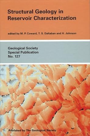structural geology in reservoir characterization 1st edition m p coward ,s daltaban ,h johnson 1897799942,