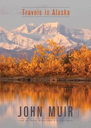 travels in alaska 1st edition john muir ,noah waterman 1455135526, 978-1455135523