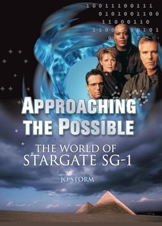 approaching the possible the world of stargate sg 1 1st edition jo storm 155022705x, 978-1550227055