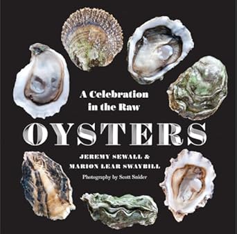 oysters a celebration in the raw 1st edition jeremy sewall ,marion lear swaybill ,scott snider 0789212498,