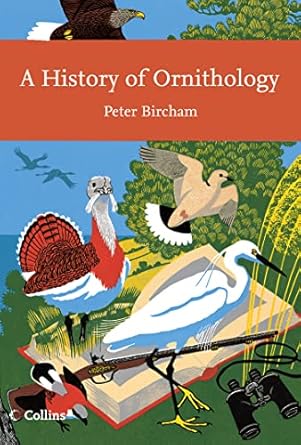 a history of ornithology a survey of british natural history 1st edition peter bircham 0007199708,