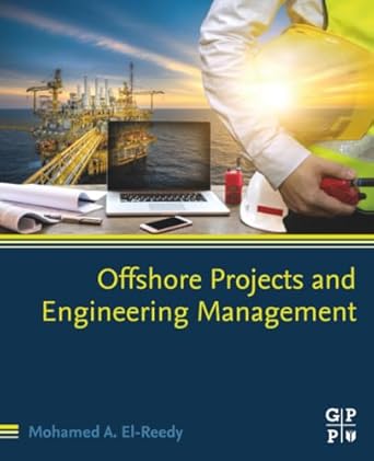 offshore projects and engineering management 1st edition mohamed a el reedy 0275975797, 978-0323857956