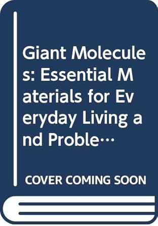 giant molecules essential materials for everyday living and problem solving 1st edition raymond b seymour