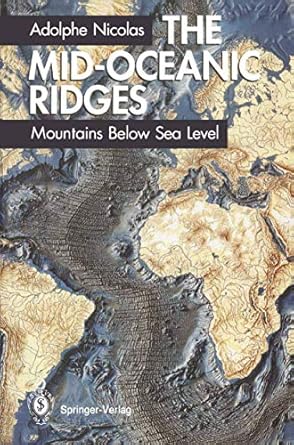 the mid oceanic ridges mountains below sea level 1st edition adolphe nicolas ,t reimer 3540573801,