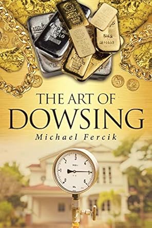 the art of dowsing 1st edition michael fercik 1662403925, 978-1662403927