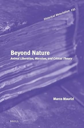 beyond nature animal liberation marxism and critical theory 1st edition marco maurizi ,lucio lombardo radice