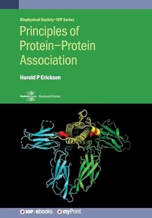 principles of protein protein association 1st edition professor harold p erickson 0750324139, 978-0750324137