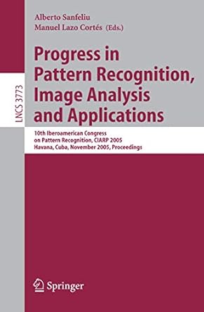 progress in pattern recognition image analysis and applications 10th iberoamerican congress on pattern