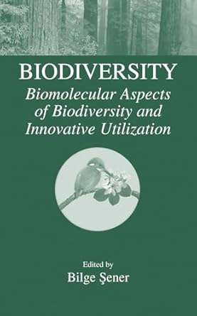 biodiversity biomolecular aspects of biodiversity and innovative utilization 1st edition bilge sener