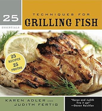 25 essentials techniques for grilling fish 1st edition karen adler ,judith fertig 1558326693, 978-1558326699