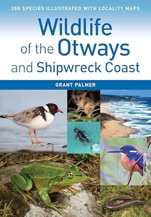 wildlife of the otways and shipwreck coast 1st edition grant palmer 1486308988, 978-1486308989