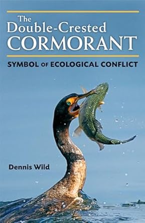 the double crested cormorant symbol of ecological conflict 1st edition dennis wild 0472117637, 978-0472117635