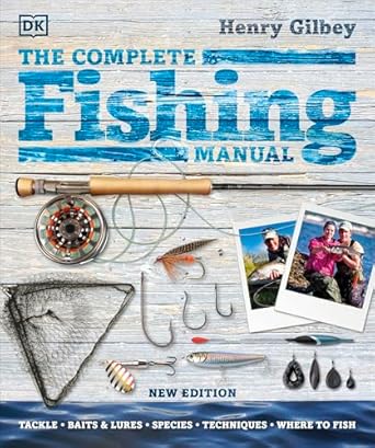 the complete fishing manual tackle baits and lures species techniques where to fish 1st edition henry gilbey