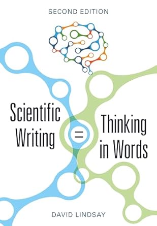 scientific writing thinking in words 1st edition david lindsay 1486311474, 978-1486311477