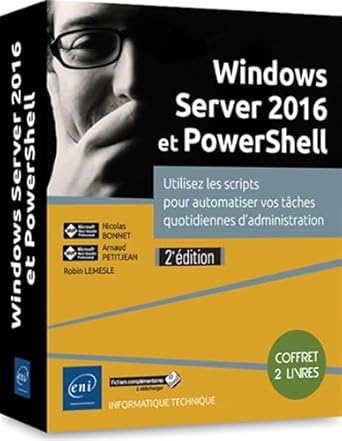windows server 2016 et powershell coffret de 2 livres utilisez les scripts pour automatiser vos 1st edition
