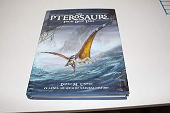 the pterosaurs from deep time 1st edition david m unwin 013146308x, 978-0131463080