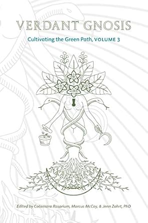 verdant gnosis cultivating the green path volume 3 1st edition catamara rosarium ,marcus mccoy ,jenn zahrt