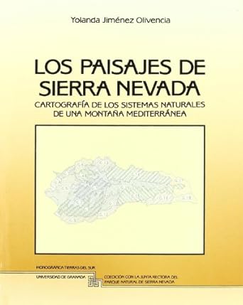 los paisajes de sierra nevada cartografia de los sistemas naturales de una montana mediterranea 1st edition
