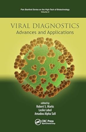 viral diagnostics advances and applications 1st edition robert s marks ,leslie lobel ,amadou sall 9814364436,