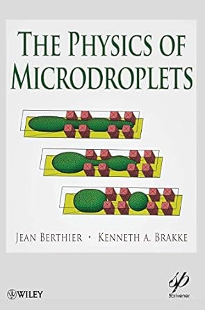 the physics of microdroplets 1st edition jean berthier ,kenneth a brakke 0470938803, 978-0470938805