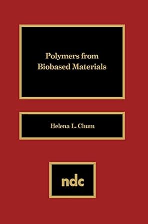 polymers from biobased materials 1st edition helena l chum 0815512716, 978-0815512714