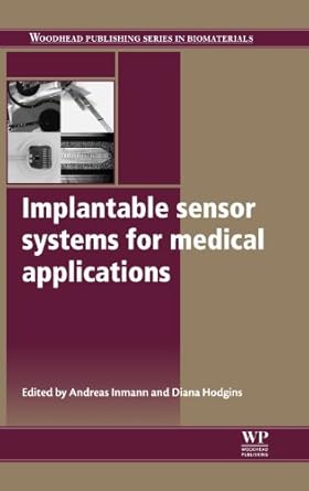 implantable sensor systems for medical applications 1st edition andreas inmann ,diana hodgins 1845699874,