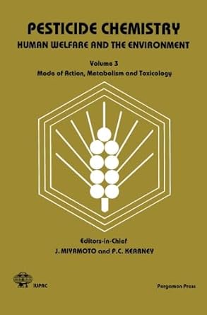 mode of action metabolism and toxicology pesticide chemistry human welfare and the environment 1st edition s