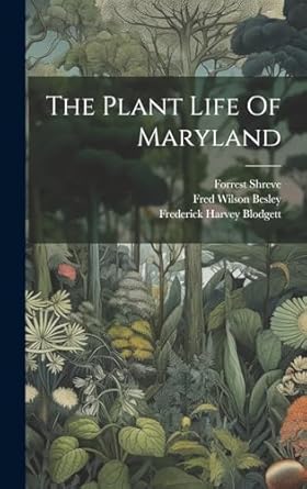 the plant life of maryland 1st edition forrest shreve ,mintin asbury chrysler ,frederick harvey blodgett