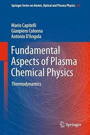 fundamental aspects of plasma chemical physics thermodynamics 1st edition mario capitelli ,gianpiero colonna