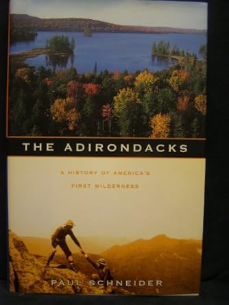 the adirondacks a history of americas first wilderness 1st edition paul schneider 0805034900, 978-0805034905