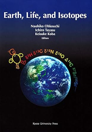 earth life and isotopes 1st edition naohiko ohkouchi ,ichiro tayasu ,keisuke koba 4876989605, 978-4876989607