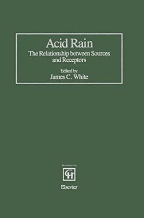 acid rain the relationship between sources and receptors 1st edition carole n beal ,james c white 044401277x,