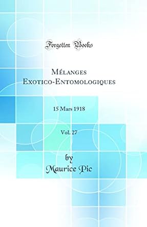 melanges exotico entomologiques vol 27 15 mars 1918 1st edition maurice pic 0428547028, 978-0428547028
