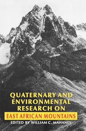 quaternary and environmental research on east african mountains 1st edition w h mahaney 9061917948,