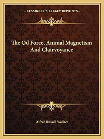 the od force animal magnetism and clairvoyance 1st edition alfred russell wallace 1162844647, 978-1162844640