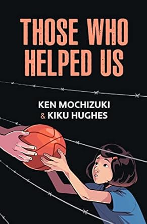 those who helped us assisting japanese americans during the war 1st edition ken mochizuki ,kiku hughes