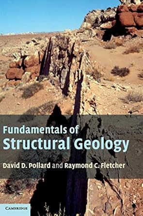 fundamentals of structural geology 1st edition david d pollard ,raymond c fletcher 0521839270, 978-0521839273