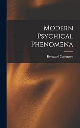 modern psychical phenomena 1st edition hereward carrington 1019041307, 978-1019041307