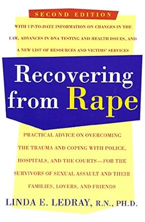 recovering from rape practical advice on overcoming the trauma and coping with police hospitals and the
