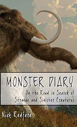 monster diary on the road in search of strange and sinister creatures 1st edition nick redfern ,redfern