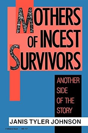 mothers of incest survivors another side of the story 1st edition janis tyler johnson 0253207371,