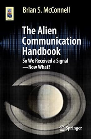 the alien communication handbook so we received a signal now what 1st edition brian s mcconnell 3030748448,