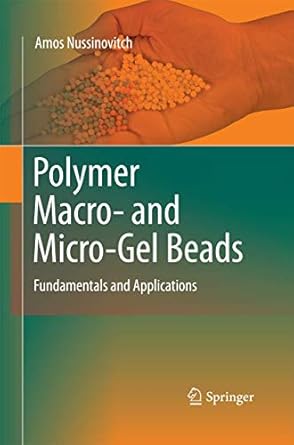 polymer macro and micro gel beads fundamentals and applications 1st edition amos nussinovitch 1489988521,